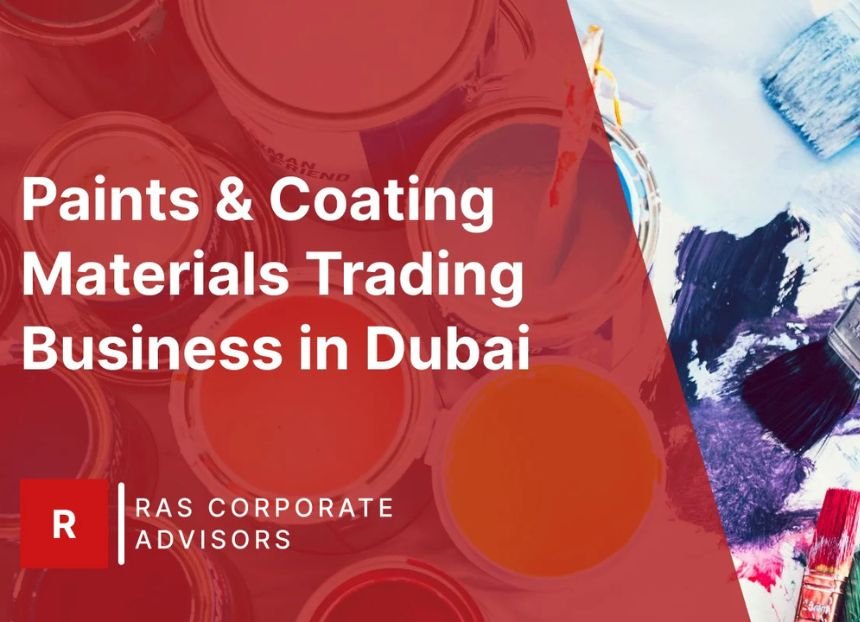 How to Start a Paints & Coating Materials Trading Business in Dubai