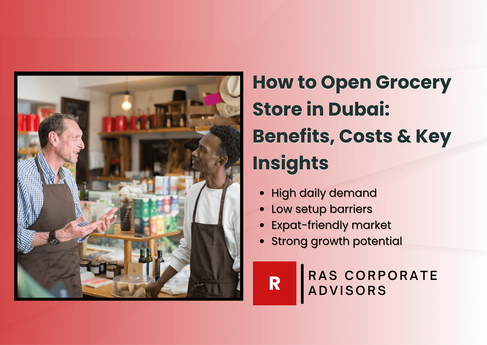 How to Open Grocery Store in Dubai: Benefits, Costs & Key Insights