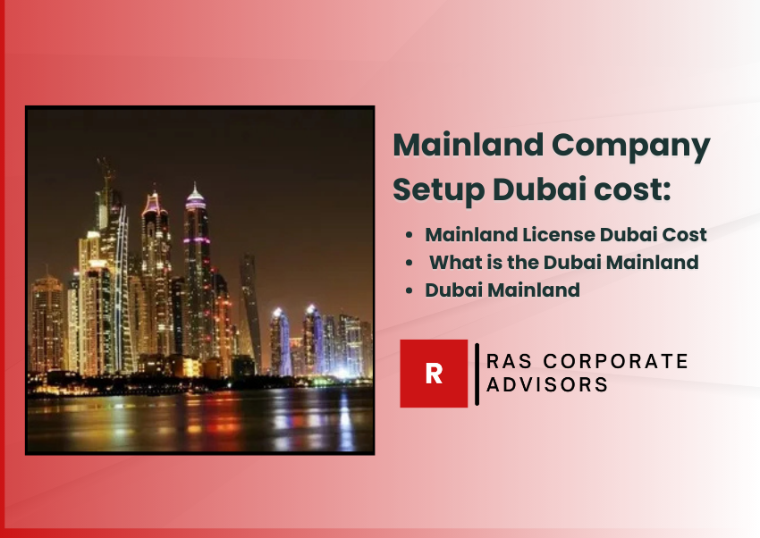 Dubai Mainland Company Setup Costs, Benefits, and Complete Guide 2025