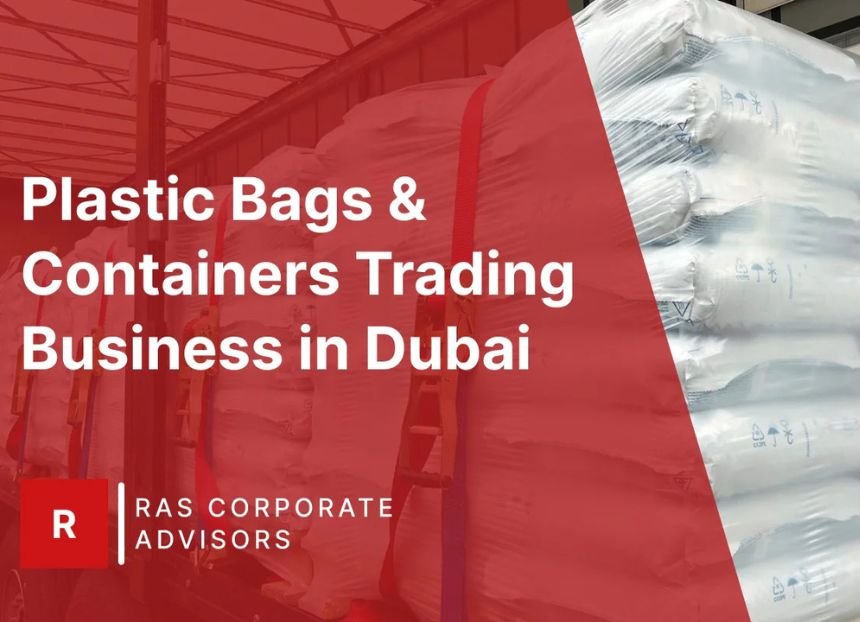 How to Start a Plastic Bags & Containers Trading Business in Dubai