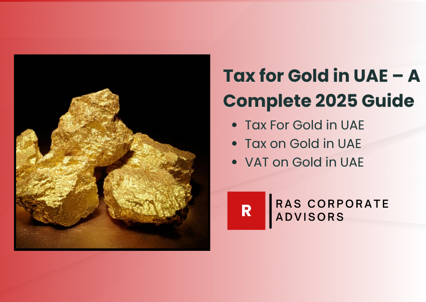 Tax for Gold in UAE – A Complete 2025 Guide for Buyers and Investors