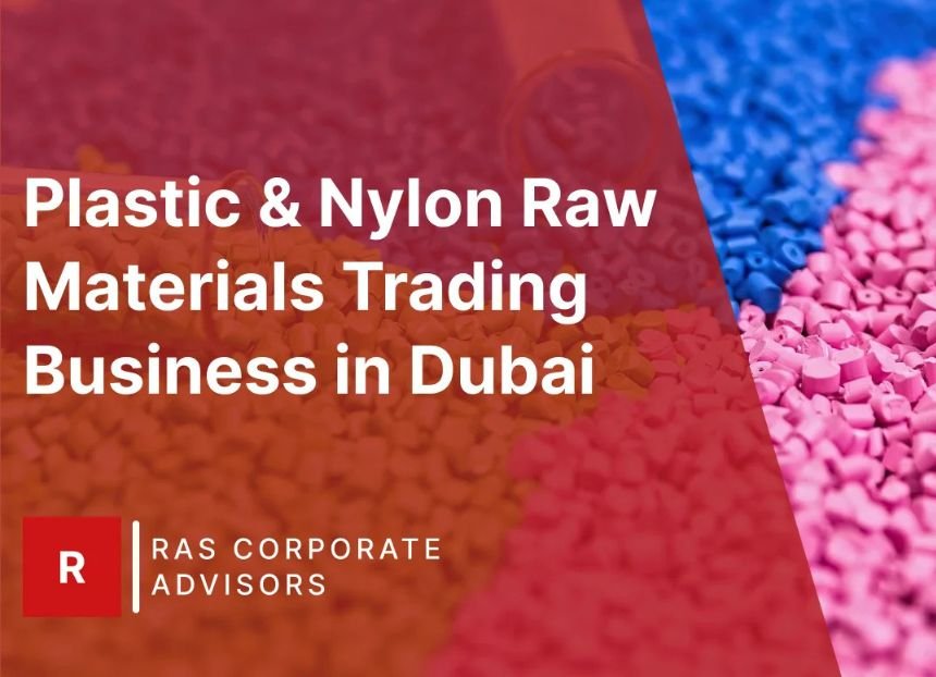 How to Start a Plastic & Nylon Raw Materials Trading Business in Dubai