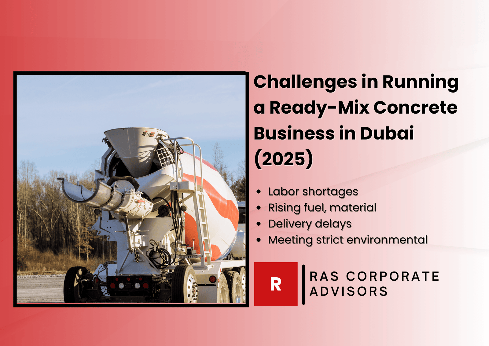 Common Challenges in Running a (RMC) Ready-Mix Concrete Business in Dubai (2025)
