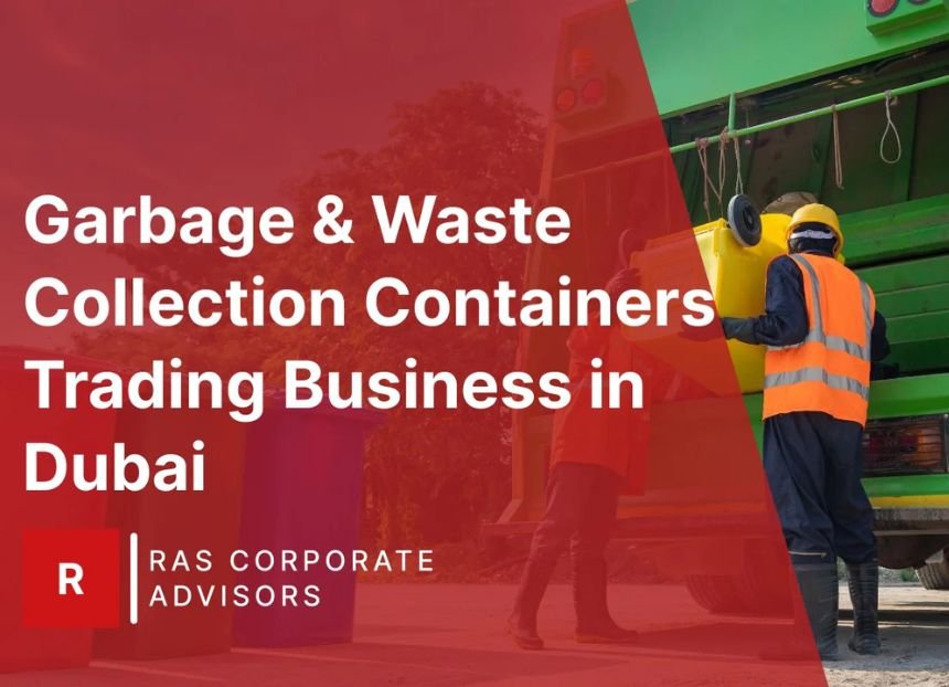 How to Start a Garbage & Waste Collection Container Trading Business in Dubai