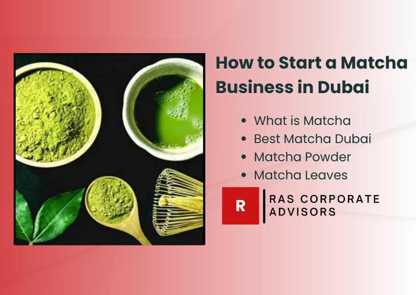 How to Start a Matcha Business in Dubai