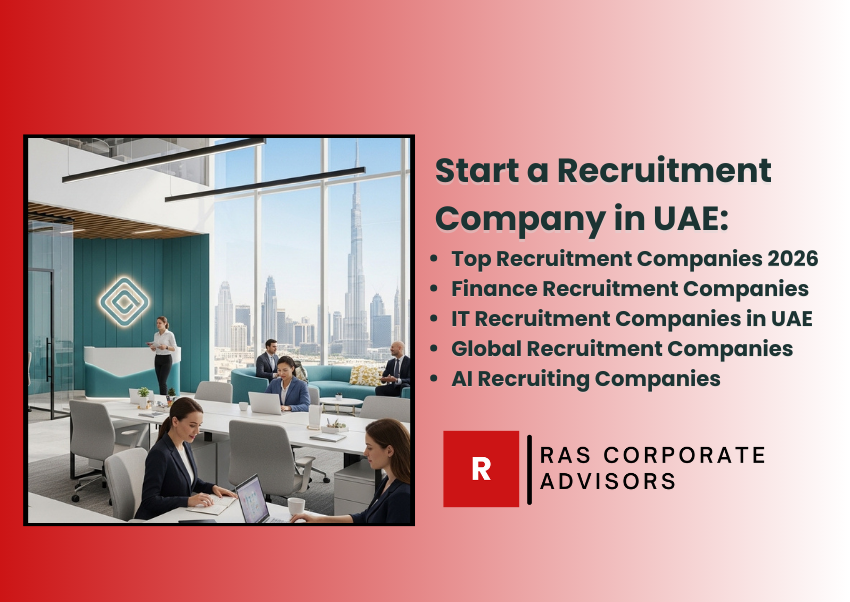 How to Start a Recruitment Company in UAE: A Complete Global Guide